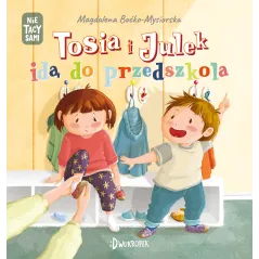 Tosia i Julek idą do przedszkola. Nie tacy sami Magdalena Boćko-Mysiorska