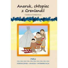 ANARUK, CHŁOPIEC Z GRENLANDII CZESŁAWA CENTKIEWICZA.
