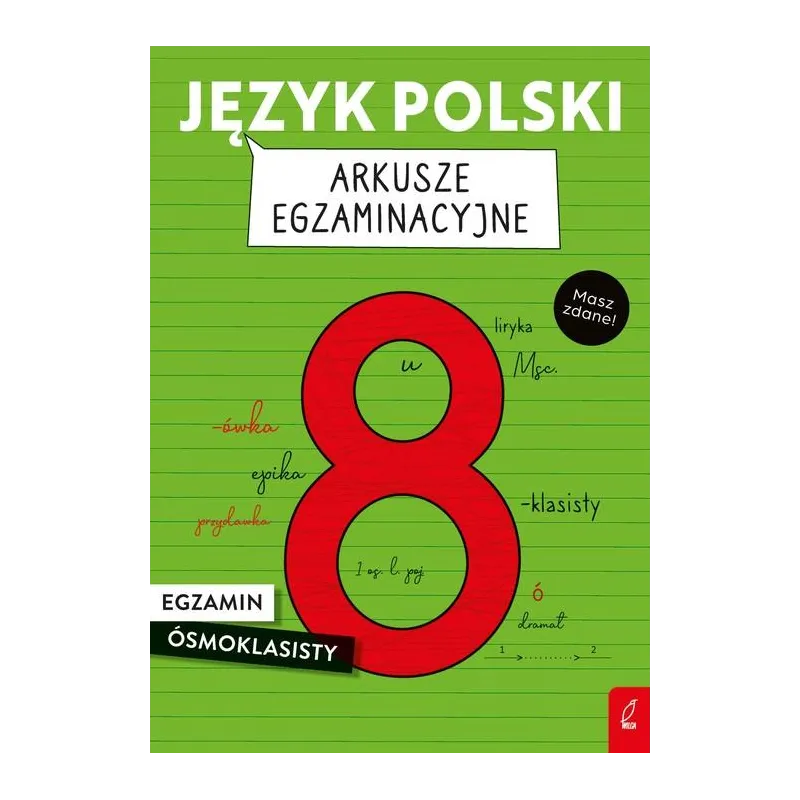 JĘZYK POLSKI ARKUSZE EGZAMINACYJNE. EGZAMIN ÓSMOKLASISTY JĘZYK POLSKI ARKUSZE EGZAMINACYJNE. EGZAMIN ÓSMOKLASISTY