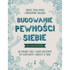 BUDOWANIE PEWNOŚCI SIEBIE - DLA NASTOLATKÓW