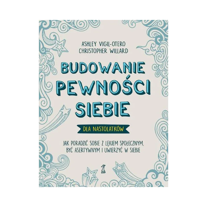 BUDOWANIE PEWNOŚCI SIEBIE - DLA NASTOLATKÓW BUDOWANIE PEWNOŚCI SIEBIE - DLA NASTOLATKÓW