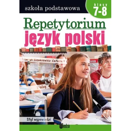 Repetytorium Język Polski Szkoła Podstawowa Klasy 7-8 Repetytorium Język Polski Szkoła Podstawowa Klasy 7-8
