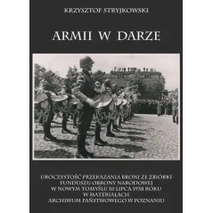 ARMII W DARZE UROCZYSTOŚĆ PRZEKAZANIA BRONI ZE ZBIÓRKI FUNDUSZU OBRONY NARODOWEJ W NOWYM TOMYŚLU 10 LIPCA 1938 ROK - Napo...