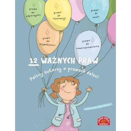 12 Ważnych Praw. Polscy Autorzy O Prawach Dzieci