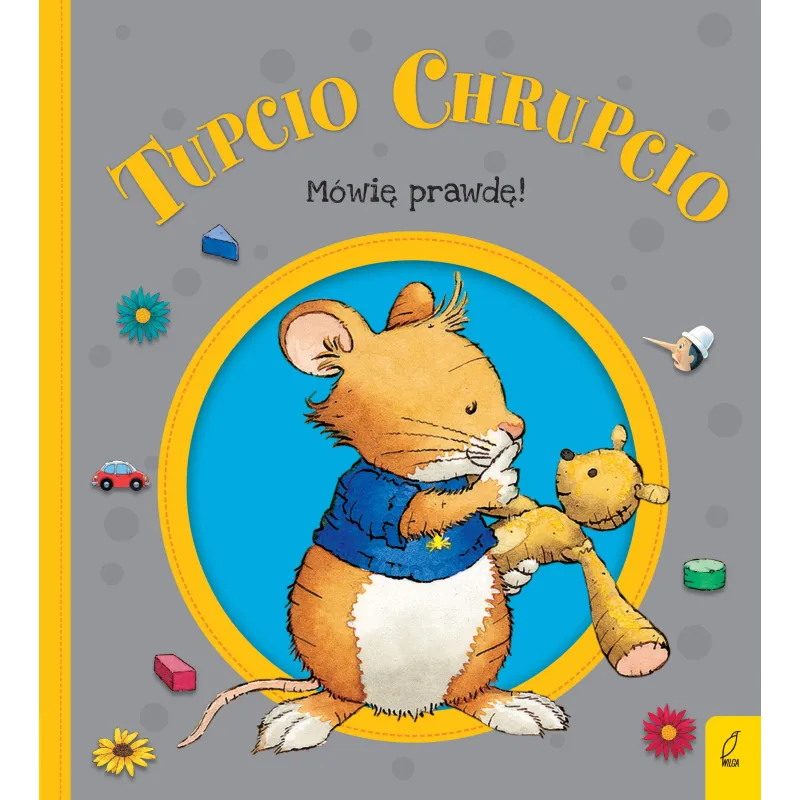 MÓWIĘ PRAWDĘ TUPCIO CHRUPCIO Eliza Piotrowska - Wilga