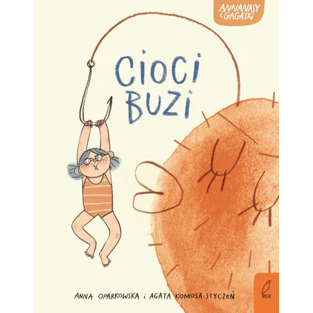 Cioci Buzi. Annanasy I Gagatki