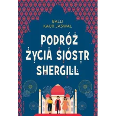 PODRÓŻ ŻYCIA SIÓSTR SHERGILL Balli Jaswal - Czarna Owca