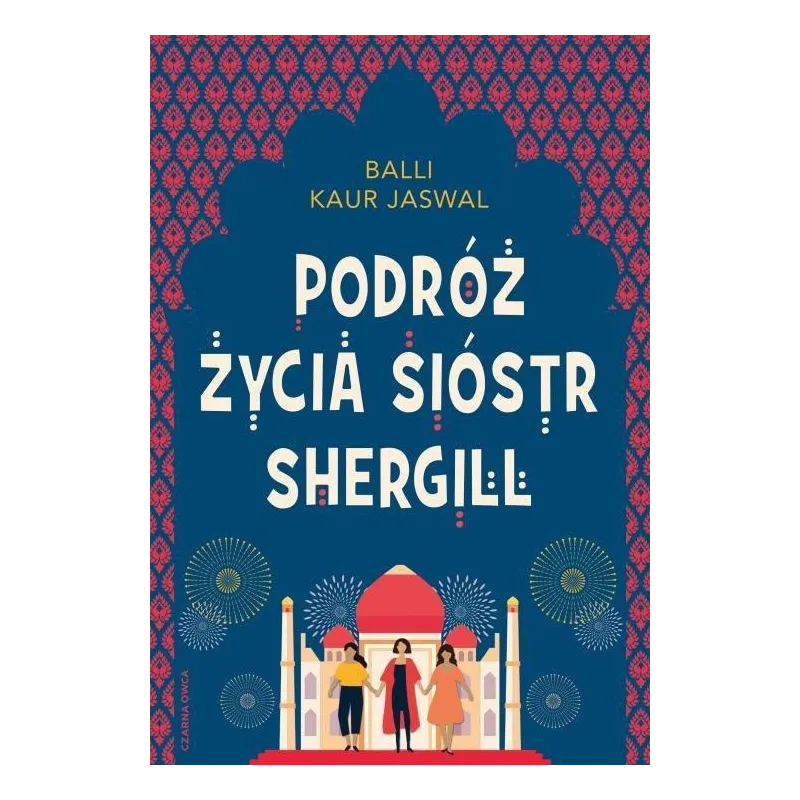 PODRÓŻ ŻYCIA SIÓSTR SHERGILL Balli Jaswal - Czarna Owca