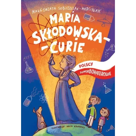 Maria Skłodowska Curie Małgorzata Strękowska-Zaremba Maria Skłodowska Curie Małgorzata Strękowska-Zaremba