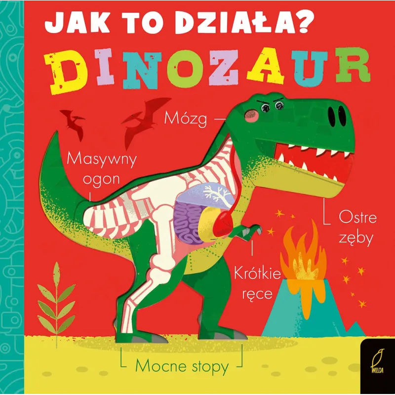 DINOZAUR. JAK TO DZIAŁA - Wilga DINOZAUR. JAK TO DZIAŁA - Wilga