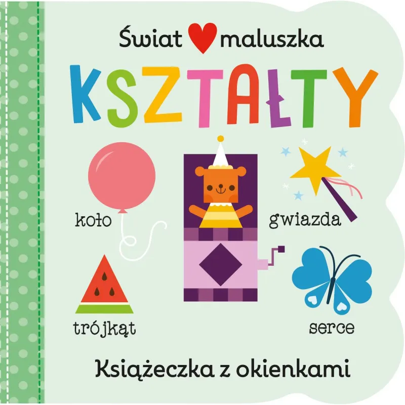 KSZTAŁTY. ŚWIAT MALUSZKA. KSIĄŻECZKA Z OKIENKAMI Scarlett Wing KSZTAŁTY. ŚWIAT MALUSZKA. KSIĄŻECZKA Z OKIENKAMI Scarlett Wing