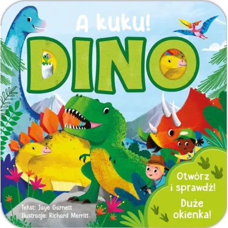 A KUKU! DINO. KSIĄŻECZKA Z OKIENKAMI Jaye Garnett
