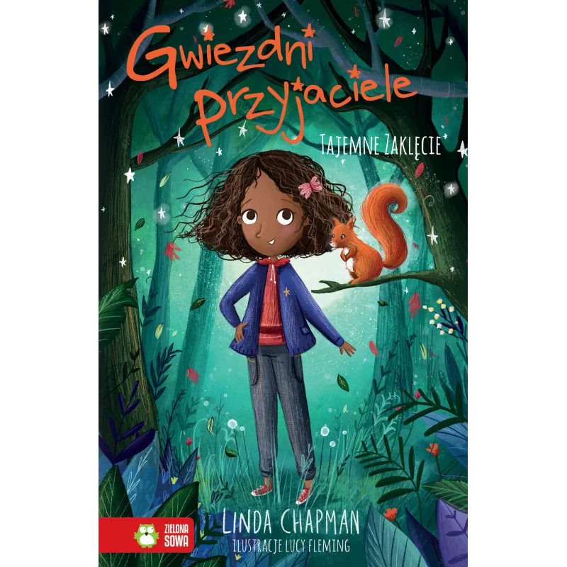 TAJEMNE ZAKLĘCIE GWIEZDNI PRZYJACIELE Linda Chapman - Zielona Sowa TAJEMNE ZAKLĘCIE GWIEZDNI PRZYJACIELE Linda Chapman - Zielona Sowa