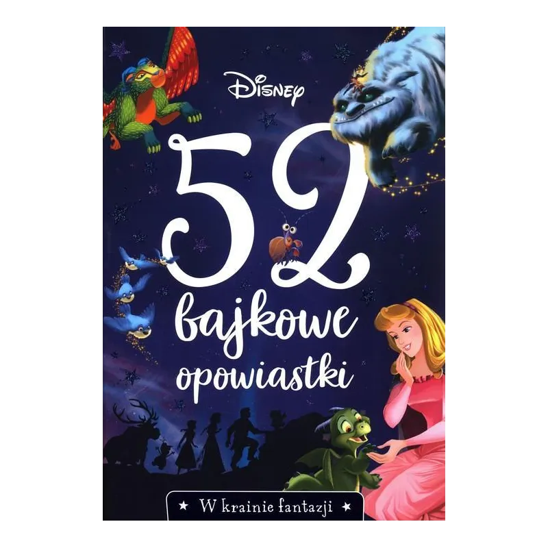DISNEY. W KRAINIE FANTAZJI. 52 BAJKOWE OPOWIASTKI