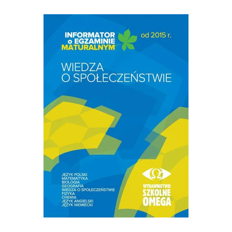 WIEDZA O SPOŁECZEŃSTWIE INFORMATOR O EGZAMINIE MATURALNYM - Omega