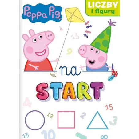 Świnka Peppa Na Start. Liczby I Figury