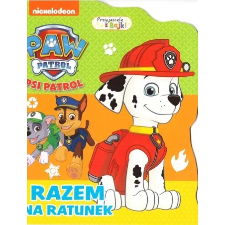 Psi Patrol. Przyjeciele Z Bajki. Razem Na Ratunek