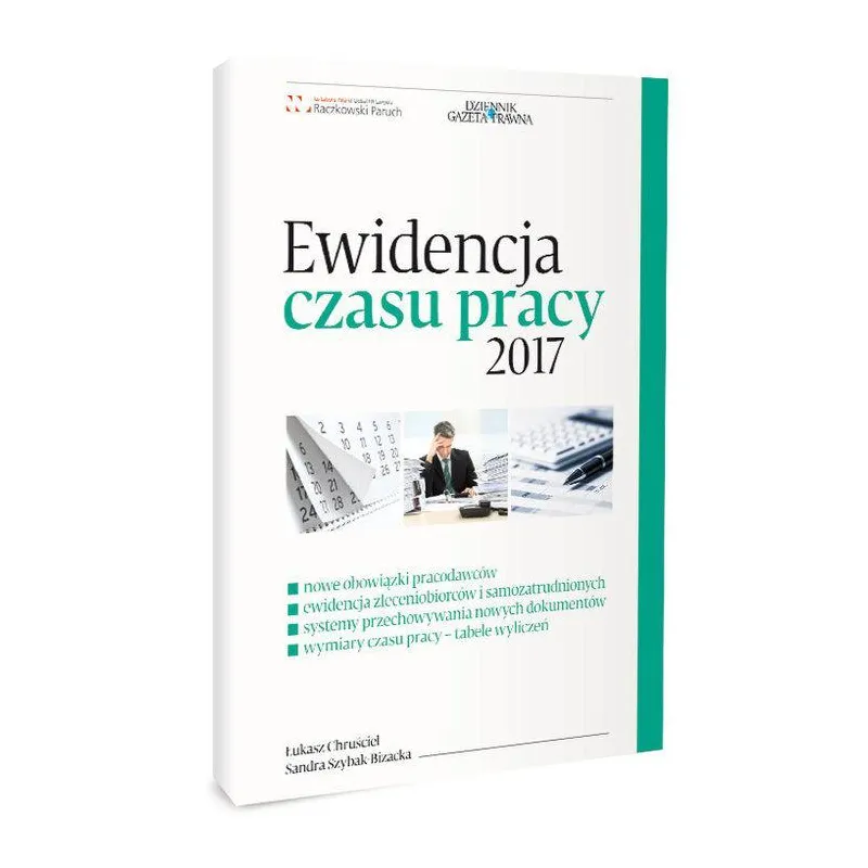 EWIDENCJA CZASU PRACY 2017 Łukasz Chruściel, Sandra Szybak-Bizacka - Infor