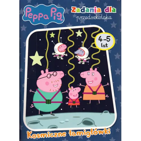 Świnka Peppa. Zadania Dla Przedszkolaka. Kosmiczne Łamigłówki 4-5 Lat