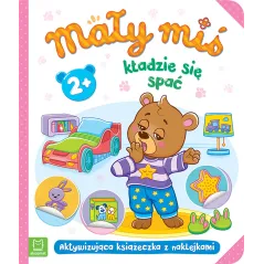 Mały miś kładzie się spać. Aktywizująca książeczka z naklejkami 2 Agnieszka Bator