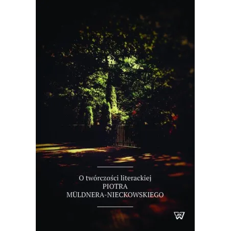 O TWÓRCZOŚCI LITERACKIEJ PIOTRA MÜLDNERA-NIECKOWSKIEGO Tomasz Chuchalski - UKSW