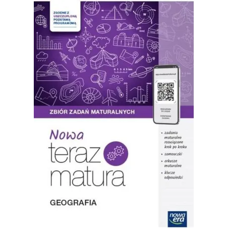 GEOGRAFIA. NOWA TERAZ MATURA. ZBIÓR ZADAŃ MATURALNYCH