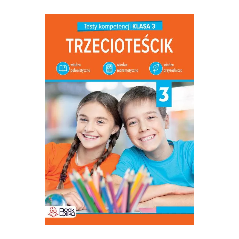 TRZECIOTEŚCIK TESTY KOMPETENCJI KLASA 3