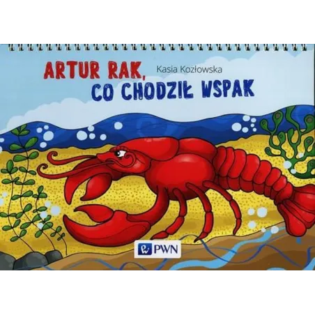 Artur Rak, Co Chodził Wspak. Bajki Na Cztery Pory Roku Artur Rak, Co Chodził Wspak. Bajki Na Cztery Pory Roku