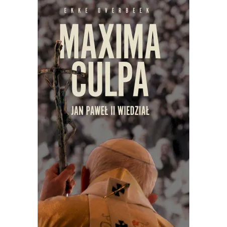 Maxima Culpa. Jan Paweł Ii Wiedział Maxima Culpa. Jan Paweł Ii Wiedział