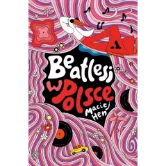 BEATLESI W POLSCE Maciej Hen - Agora