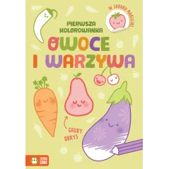OWOCE I WARZYWA. PIERWSZA KOLOROWANKA Z GRUBYM OBRYSEM I NAKLEJKAMI - Zielona Sowa