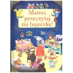 MAMO PRZECZYTAJ MI BAJKĘ! Tony Wolf - Olesiejuk