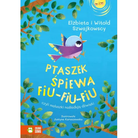 Ptaszek Śpiewa Fiu-Fiu-Fiu Czyli Maluszki Naśladują Dźwięki