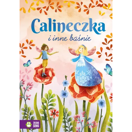 Calineczka I Inne Baśnie 4+
