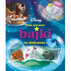 DISNEY. MOJE PIERWSZE BAJKI NA DOBRANOC