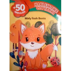 MAŁY LISEK BENIO. NAKLEJKOWE CZYTANKI