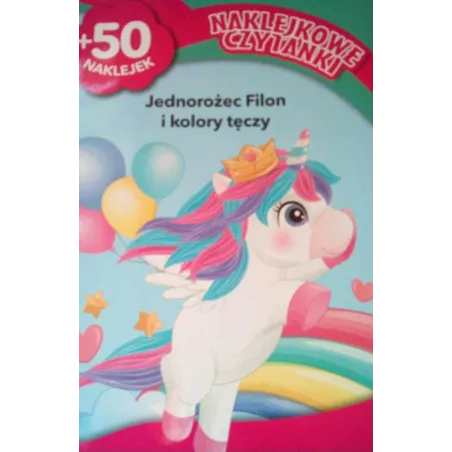 JEDNOROŻEC FILON I KOLORY TĘCZY. NAKLEJKOWE CZYTANKI