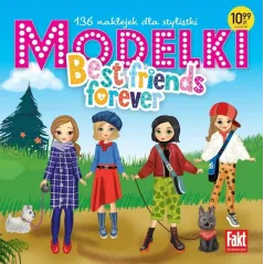 MODELKI. BEST FRIENDS FOREVER. KSIĄŻECZKA Z NAKLEJKAMI