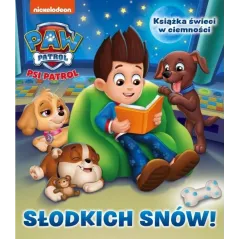 PSI PATROL SŁODKICH SNÓW! KSIĄŻKA ŚWIECĄCA W CIEMNOŚCI 18M+ - Media Service Zawada