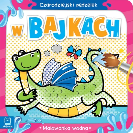 W Bajkach. Czarodziejski Pędzelek. Malowanka Wodna