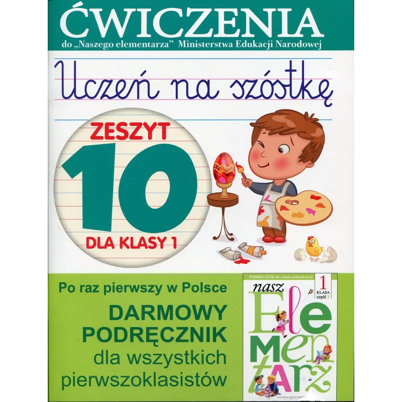 UCZEŃ NA SZÓSTKĘ KL.1 ĆWICZENIA ZESZYT 10 EDUKACJA WCZESNOSZKOLNA  Anna