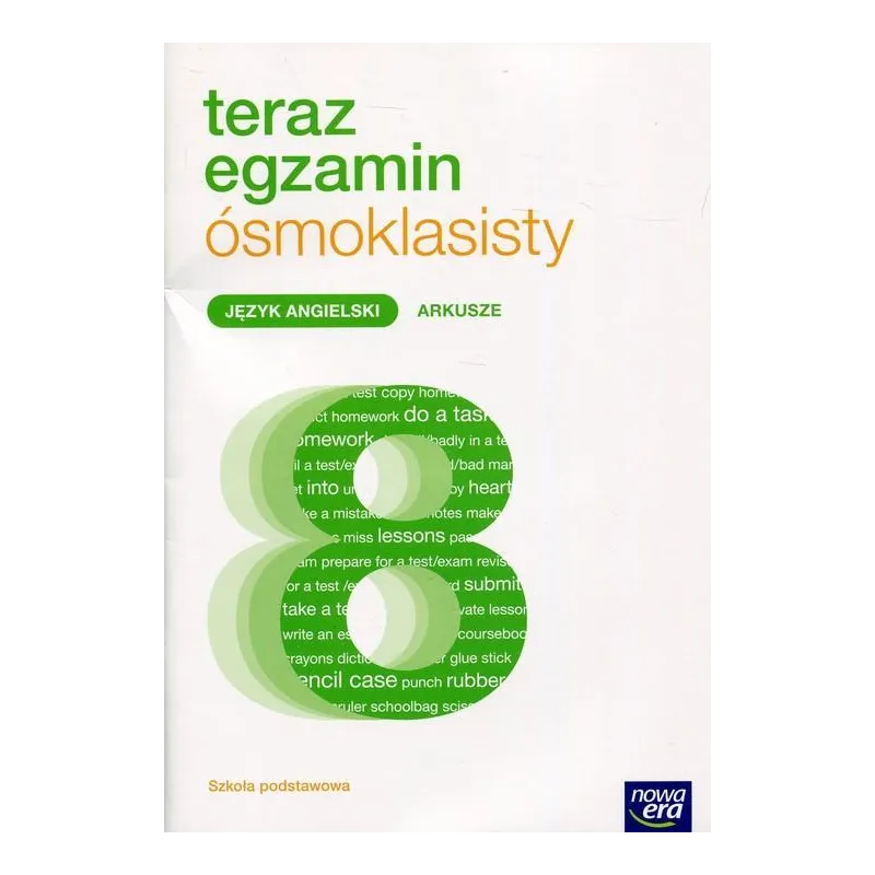 JĘZYK ANGIELSKI ARKUSZE EGZAMIN ÓSMOKLASISTY Jolanta Sochaczewska-Kuleta - Nowa Era JĘZYK ANGIELSKI ARKUSZE EGZAMIN ÓSMOKLASISTY Jolanta Sochaczewska-Kuleta - Nowa Era
