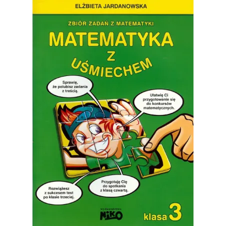 Matematyka Z Uśmiechem Klasa 3 Zbiór Zadań Z Matematyki Elżbieta Jardanowska Matematyka Z Uśmiechem Klasa 3 Zbiór Zadań Z Matematyki Elżbieta Jardanowska