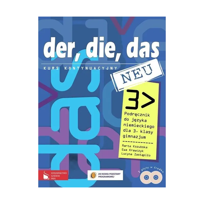 DER, DIE, DAS NEU3. PODRĘCZNIK +2xCD. JĘZYK NIEMIECKI. Marta Kozubska, Ewa Krawczyk, Lucyna Zastąpiło - Wydawnictwo Szkol... DER, DIE, DAS NEU3. PODRĘCZNIK +2xCD. JĘZYK NIEMIECKI. Marta Kozubska, Ewa Krawczyk, Lucyna Zastąpiło - Wydawnictwo Szkol...