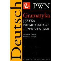 GRAMATYKA JĘZYKA NIEMIECKIEGO Z ĆWICZENIAMI Magdalena Daroch, Krzysztof Tkaczyk - PWN