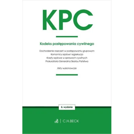 KODEKS POSTĘPOWANIA CYWILNEGO ORAZ USTAWY TOWARZYSZĄCE - C.H.Beck