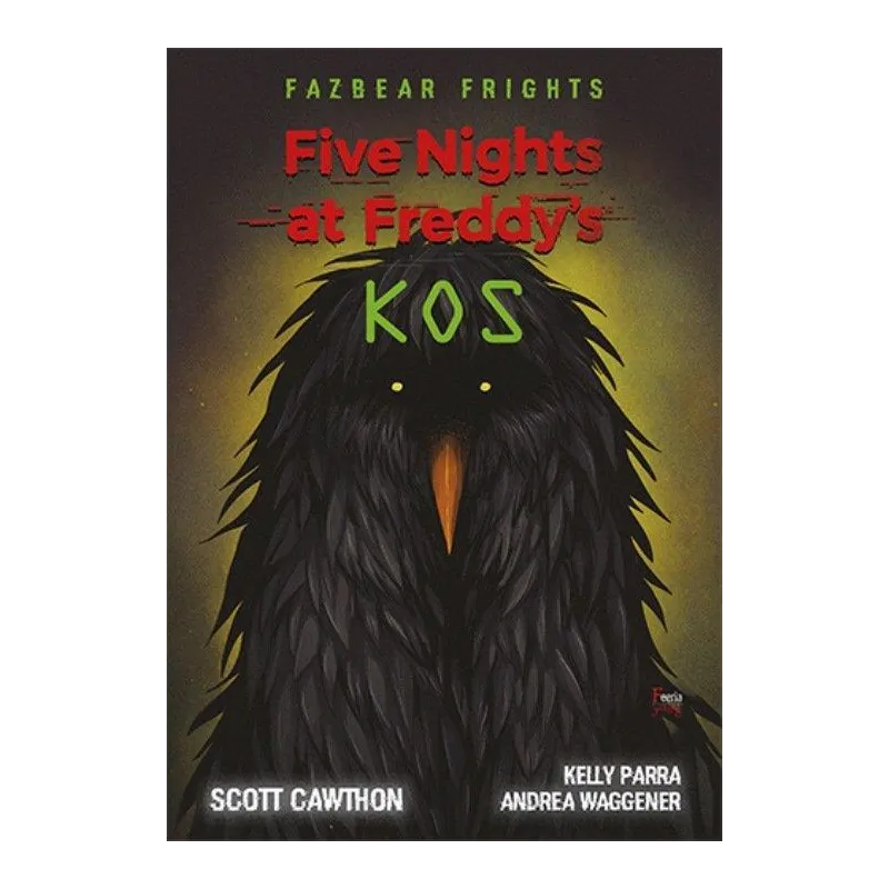FIVE NIGHTS AT FREDDYS KOS Scott Cawthon - Feeria FIVE NIGHTS AT FREDDYS KOS Scott Cawthon - Feeria