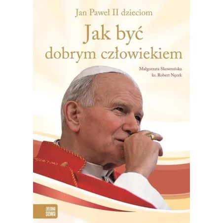 Jak Być Dobrym Człowiekiem