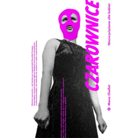 Czarownice. Niezwyciężona Siła Kobiet