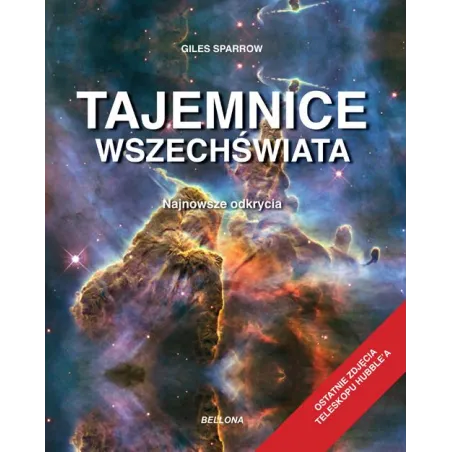 Tajemnice Wszechświata. Najnowsze Odkrycia Tajemnice Wszechświata. Najnowsze Odkrycia